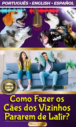 COMO FAZER OS CÃES DOS VIZINHOS PARAREM DE LATIR?