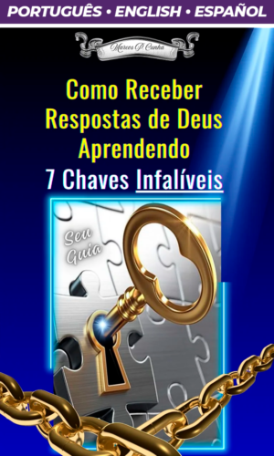 COMO RECEBER RESPOSTAS DE DEUS APRENDENDO 7 CHAVES INFALÍVEIS
