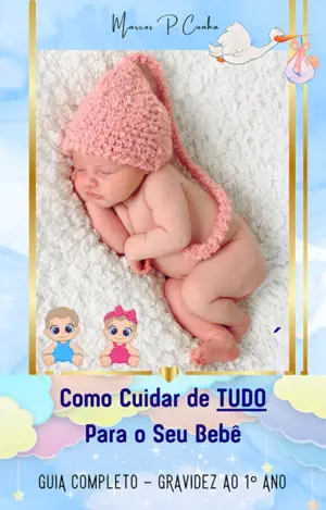 Tudo que você precisa saber do nascimento ao primeiro ano