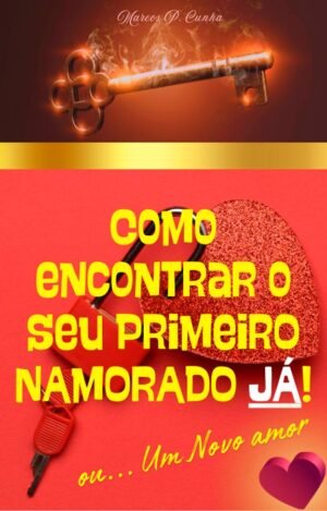 COMO ENCONTRAR O SEU PRIMEIRO NAMORADO JÁ!!