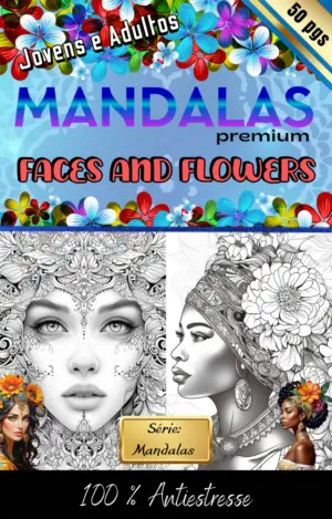 MANDALAS: FACES AND FLOWERS - Cores contra o Stress